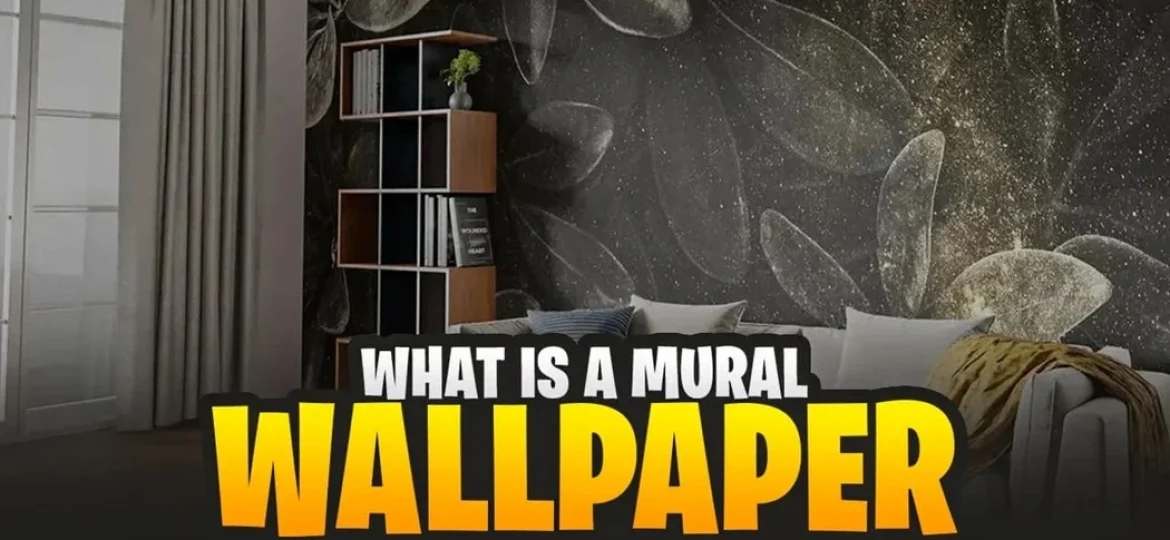 What is a Mural Wallpaper