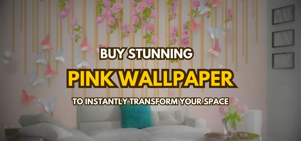 Buy Stunning Pink Wallpaper to Instantly Transform Your Space